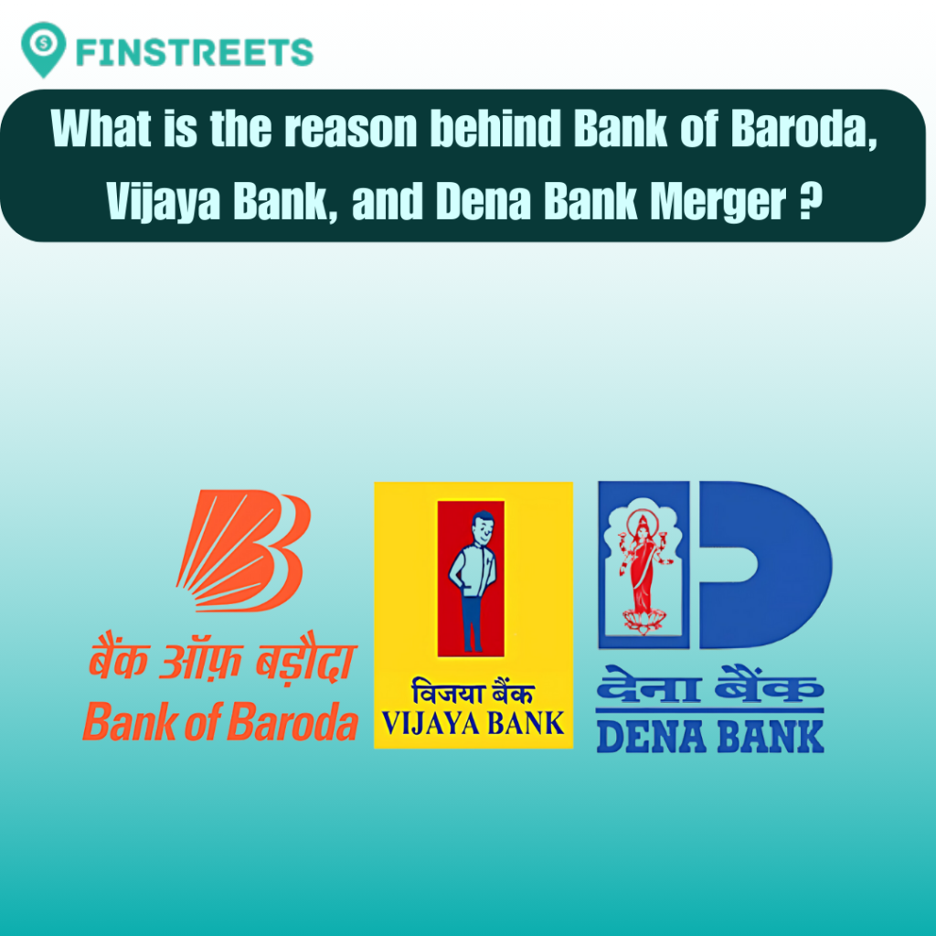 What is the reason behind Bank of Baroda, Vijaya Bank, and Dena Bank Merger