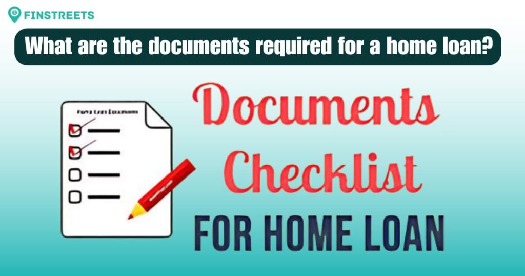 What are the documents required for a home loan?