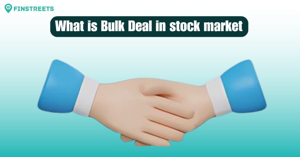 What is Bulk Deal in Stock Market ?